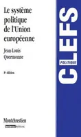 Le Système politique de l'Union européenne-8ème édition, des Communautés économiques à l'Union politique