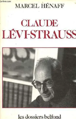 Claude Lévi-Strauss - Collection les dossiers belfond.