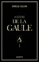 Histoire de la Gaule Tome I