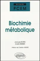 Biochimie métabolique Borg, Jacques; Reeber, André and Andrès, Christian