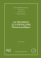 LE TRAMWAY A LA FRANÇAISE ELEMENTS JURIDIQUES