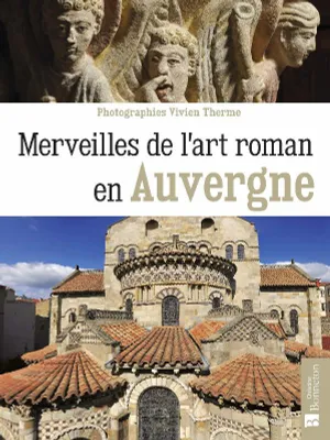 Merveilles de l'art roman en Auvergne