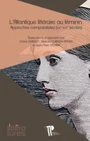 L'Atlantique littéraire au féminin, Approches comparatistes (XXe-XXIe siècles)