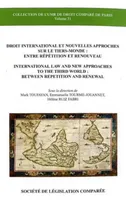 droit international et nouvelles approches sur le tiers-monde : entre répétition, INTERNATIONAL LAW AND NEW APPROACHES TO THE THIRD WORLD : BETWEEN REPETITION AND