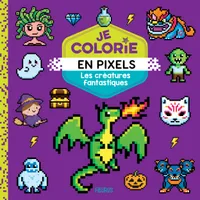 Je colorie en pixels - Les créatures fantastiques