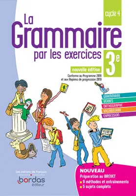 La Grammaire par les exercices 3e 2019 - Cahier de l'élève
