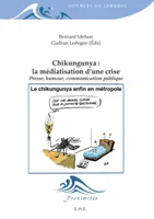 Chikungunya : La médiatisation d'une crise, Presse, humour, communication publique