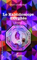 Le kaléidoscope d'Orphée, Roman