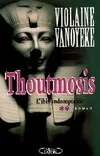 Thoutmosis., 2, Thoutmosis - tome 2 L'ibis indomptable, roman
