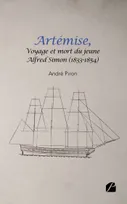 ARTÉMISE, voyage et mort du jeune Alfred Simon (1833-1854)
