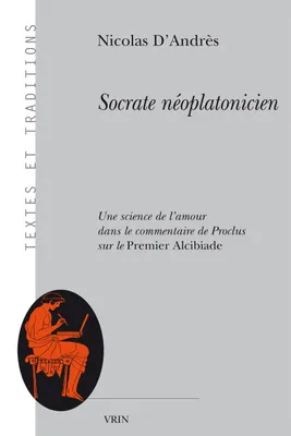 Socrate néoplatonicien, Une science de l'amour dans le commentaire de proclus 