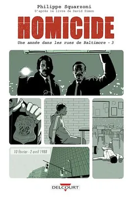 Homicide, une année dans les rues de Baltimore T03, 10 février - 2 avril 1988