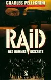Le raid : Des hommes discrets, des hommes discrets