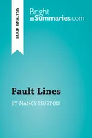 Fault Lines by Nancy Huston (Book Analysis), Detailed Summary, Analysis and Reading Guide