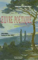 Oeuvres complètes / Emmanuel Delbousquet., 5, Oeuvre poétique - [tenu à] Gabarret, Sos, 13 et 14 décembre 2001, [tenu à] Gabarret, Sos, 13 et 14 décembre 2001