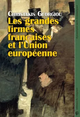 Les grandes firmes françaises et l'Union européenne