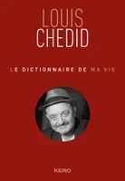 Le dictionnaire de ma vie - Louis Chedid, Louis Chedid