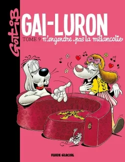 Livres Loisirs Humour 9, Gai-Luron - Tome 09 - N'engendre pas la mélancolie Gotlib