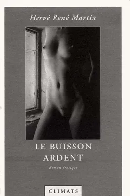 L'origine du monde., 2, Le Buisson ardent, roman