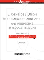 L'avenir de l'union économique et monétaire / une perspective franco-allemande