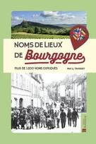 Noms de lieux de Bourgogne - plus de 1200 noms expliqués