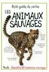 Petit guide de poche, Les animaux sauvages / identifie 50 animaux sauvages