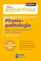Physiopathologie - le cours: Bases physiopathologiques de la diététique