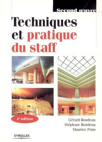 Livres Sciences et Techniques Mathématiques Techniques et pratique du staff, Second oeuvre Gérard Rondeau, Stéphane Rondeau, Maurice Pons
