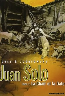 Juan Solo., 3, Juan Solo T03, La chair et la gale