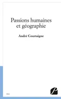 Passions humaines et géographie