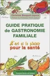 Guide pratique de gastronomie familiale, art et plaisir pour la santé