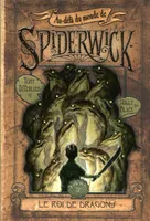 3, Au-delà du monde de Spiderwick - tome 3 Le roi de dragons