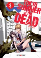 Tokyo summer of the dead, 3, Tokyo - Summer of the dead T03