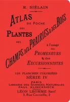 Atlas de poche des plantes des champs des prairieS & des bois - série IV