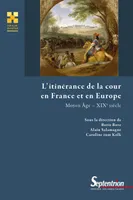L'itinérance de la cour en France et en Europe, Moyen Âge – XIXe siècle