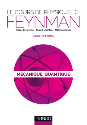 Le cours de physique de Feynman - Mécanique quantique - 2ed