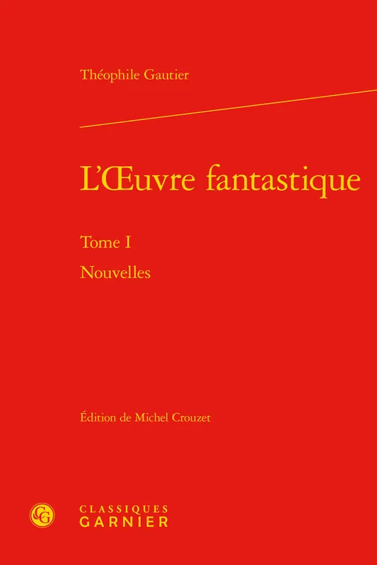 Livres Littérature et Essais littéraires Œuvres Classiques XIXe L'oeuvre fantastique, Nouvelles Théophile Gautier