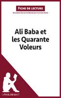 Ali Baba et les Quarante Voleurs (Fiche de lecture), Analyse complète et résumé détaillé de l'oeuvre
