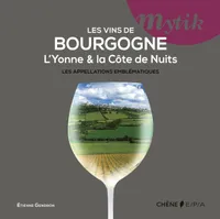 Les vins de Bourgogne, L'Yonne & la Côte de Nuits, les appellations emblématiques