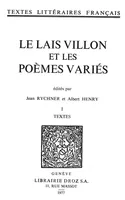 Le Lais Villon et les Poèmes variés, Tome premier, Textes
