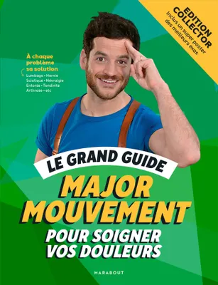 Le grand guide Major Mouvement pour soigner vos douleurs - Edition luxe cartonnée avec jaquette/post, Inclus un poster des meilleurs exos