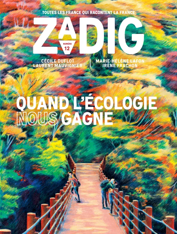 Livres Sciences Humaines et Sociales Actualités Zadig n°12 - Quand l'écologie nous gagne Marie-Hélène Lafon, Laurent Mauvignier