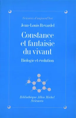 Constance et fantaisie du vivant, Biologie et évolution
