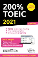200% TOEIC - Listening & reading - 7e édition 2021, Toeic-listening & reading, préparation complète, enrichi par le e-learning