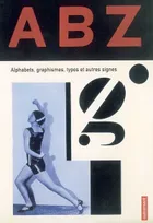 ABZ, Alphabets, graphismes, typos et autres signes