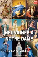 Neuvaines avec Notre Dame, un an avec Marie