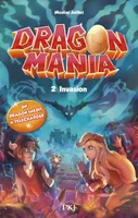 Dragon Mania - Tome 2 Invasion