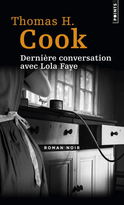 Livres Polar Thriller Dernière conversation avec Lola Faye Thomas H. Cook
