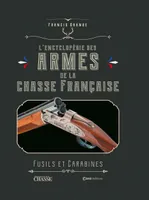 L'encyclopédie des armes de la chasse française, Fusils et carabines