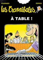 Les Crannibales., 1, À table !